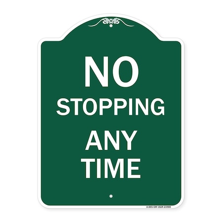 Designer Series Sign-No Stopping Anytime, Green & White Aluminum Architectural Sign
